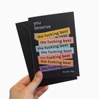 Biglietto "you deserve the fucking best"