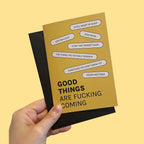 Biglietto "good things are fucking coming"