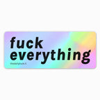 sticker-olografico-fuck-everything
